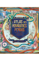 L'atlas des royaumes perdus