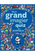 Mon grand imagier quiz - les animaux