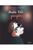 Avec toi, papa...