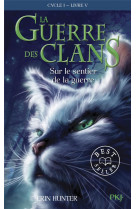 La guerre des clans - cycle i - tome 5 sur le sentier de la guerre -poche-