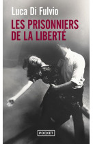 Les prisonniers de la liberté