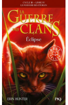 La guerre des clans cycle iii le pouvoir des étoiles - tome 4 eclipse