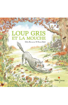 Loup gris et la mouche