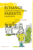 Echange caravane pourrie contre parents competents