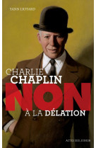 Charlie chaplin : non a la delation