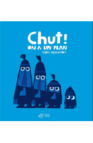 Chut ! on a un plan