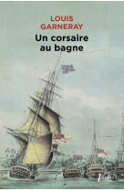 Un corsaire au bagne mes pontons