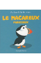 Le macareux paresseux