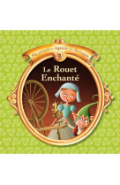 Le rouet enchanté