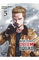 Manchuria opium squad - tome 5