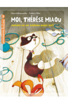 Moi, therese miaou - t01 - moi, therese miaou - jamais vu un cadeau aussi nul ! cp/ce1 6/7 ans