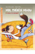 Moi, thérèse miaou  - à nous, le canapé ! cp/ce1 6/7 ans