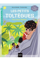 Les petits toltèques - plus haut, ruben ! - cp/ce1 6/7 ans