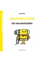 Les bidules chouettes - maurane le bob est une aventuriere