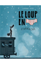 Le loup en slip - tome 7 - le loup en slip s-arrache