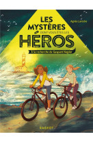 Les mysteres dont vous etes le heros - t02 - les mysteres dont vous etes les heros - a la recherche