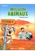 Mission animaux - tome 4 - sos koalas à sauver