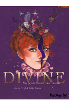 Divine - vie(s) de sarah bernhardt