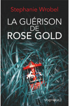 La guerison de rose gold