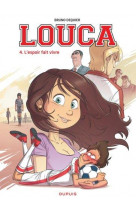 Louca - tome 4 - l-espoir fait vivre