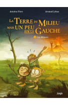 La terre du milieu mais un peu sur la gauche - tome 2 les detours