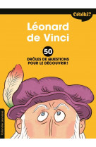 Ceteki leonard de vinci ? - 50 droles de questions pour le decouvrir !