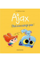 Bd ajax, tome 02 - chat s-arrange pas !