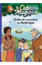 La cabane magique, tome 22 - droles de rencontres en amerique