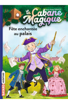 La cabane magique, tome 36 - fete au palais