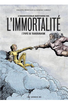 L-incroyable histoire de l-immortalite