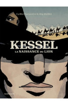 Kessel, la naissance du lion