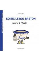 Les bidules chouettes - soizic le bol breton rentre à l'école