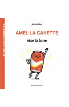 Les bidules chouettes - amel la canette vise la lune