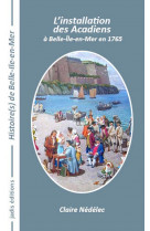 L'installation des acadiens à belle-ile-en-mer en 1765