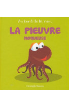 La pieuvre moqueuse