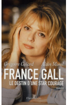 France gall  -  le destin d'une star courage