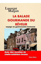 La balade gourmande du reveur : voyage en gastronomie bretonne