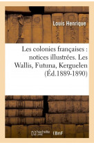 Les colonies francaises : notices illustrees. tahiti, iles sous-le-vent (ed.1889-1890)