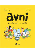 Avni, tome 01 - animal vraiment non identifie