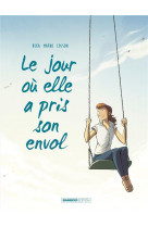 Le jour ou... - tome 02 - elle a pris son envol