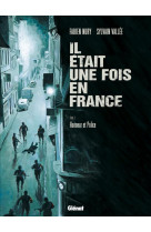 Il etait une fois en france - tome 03 - honneur et police