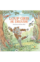 Loup gris se déguise