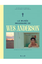 Le musee imaginaire de wes anderson