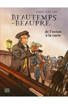 Beautemps-beaupre - de l-ocean a la carte. le  premier hydrographe