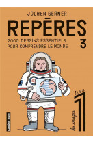 Reperes - vol03 - 2000 dessins essentiels pour comprendre le monde