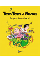 Tom-tom et nana, tome 13 - bonjour les cadeaux !