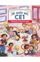 Je suis en ce1 - histoires à lire tout seul