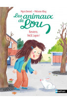 Les animaux de lou: reviens, petit lapin !