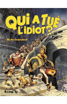 Qui a tué l'idiot ?