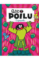 Petit poilu - tome 18 - superpoilu